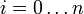i=0 \ldots n