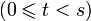 (0\leqslant t<s)
